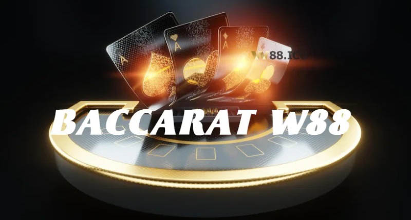 trang chơi baccarat trực tuyến uy tín w88