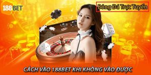 không vào được 188bet