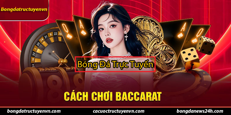 Công thức chơi Baccarat mới nhất: Bí kíp tăng cơ hội thắng lớn 1 cong thuc choi baccarat moi nhat